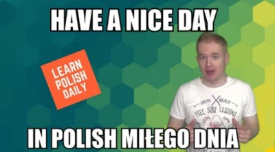 How to sy have a nice day in Polish